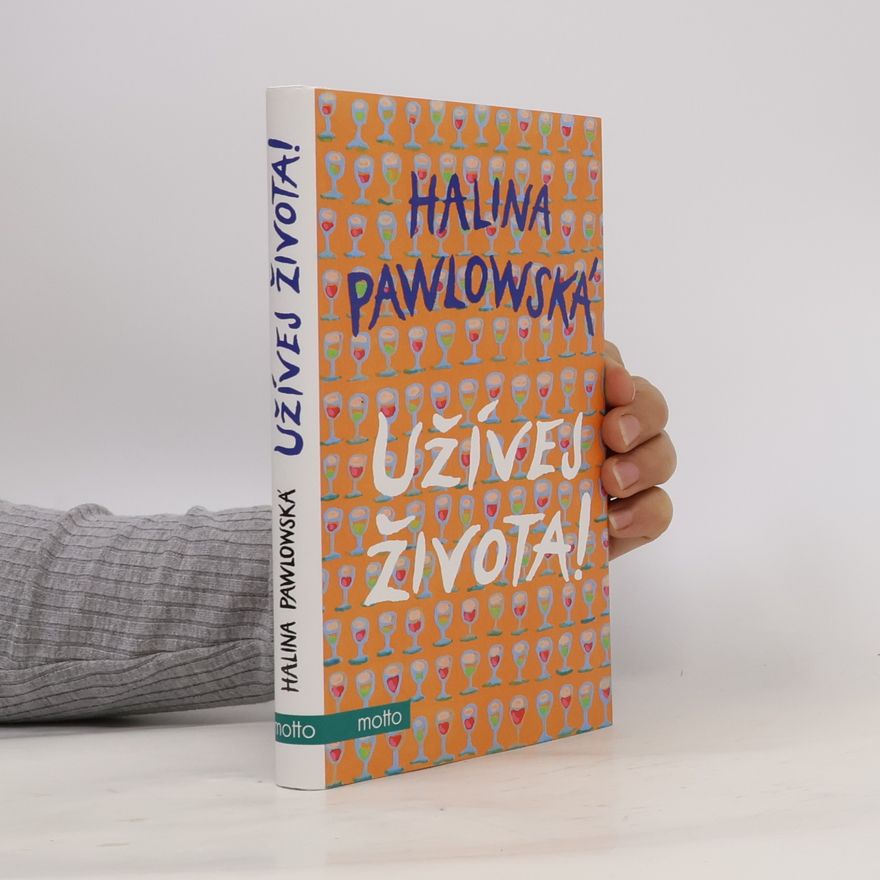 Halina Pawlowská Užívej života!