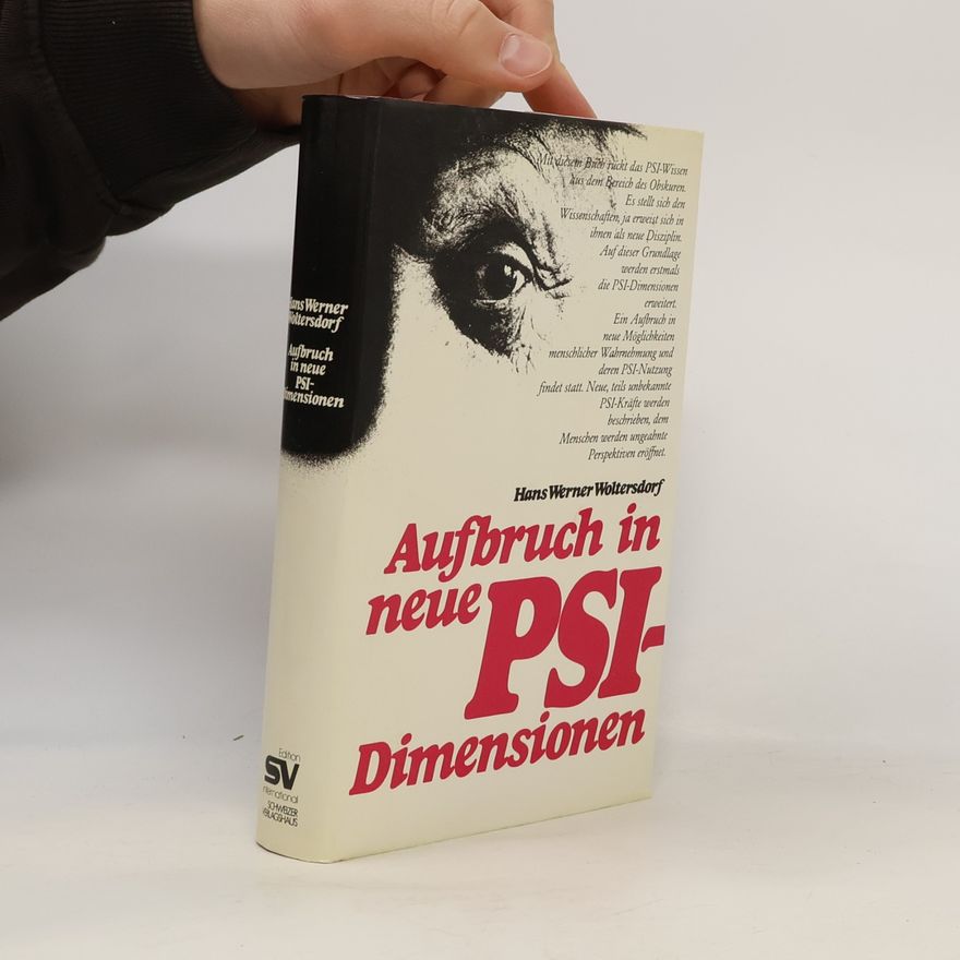 Hans Werner Woltersdorf Aufbruch in neue PSI-Dimensionen