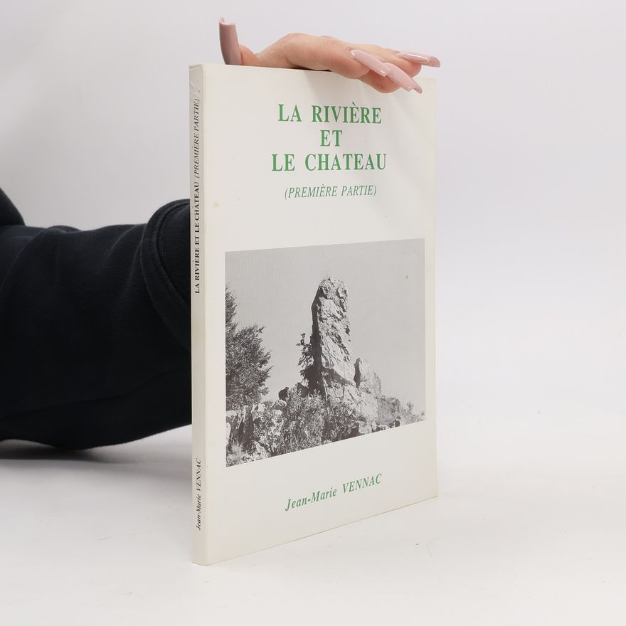 Jean-Marie Vennac La riviére et le chateau 1
