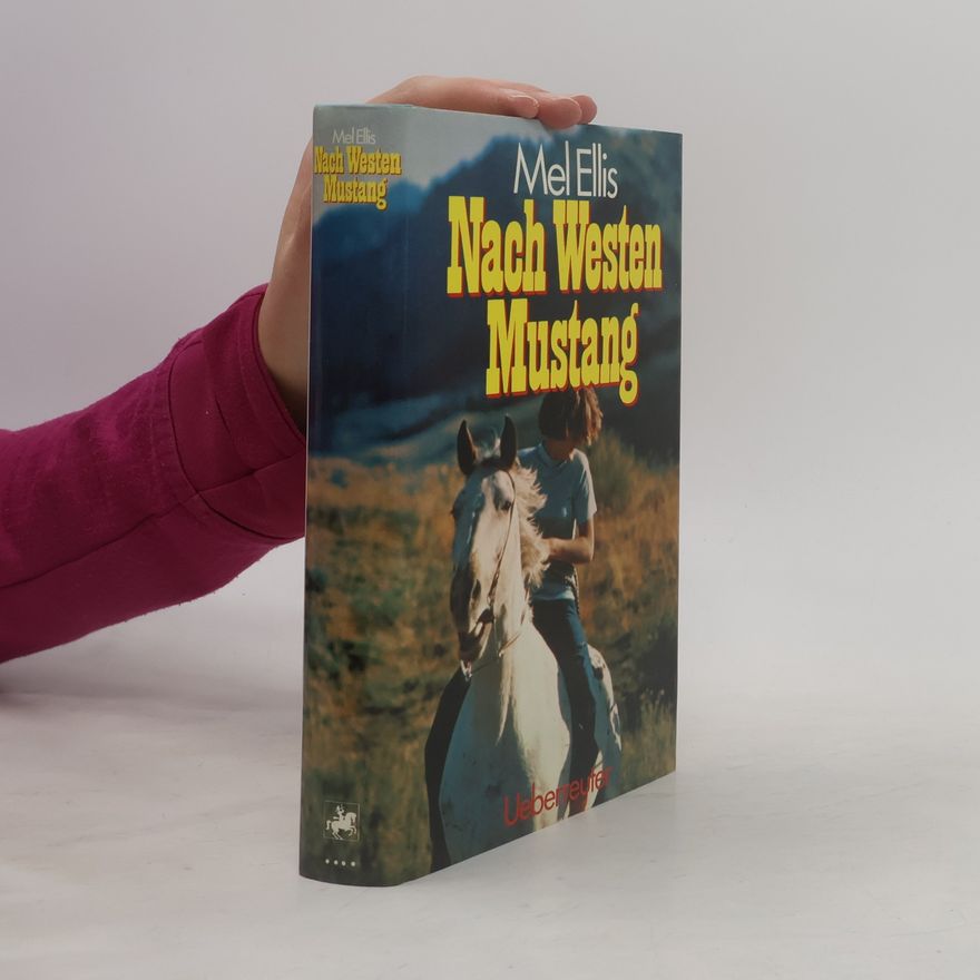 Mel Ellis Nach Westen Mustang