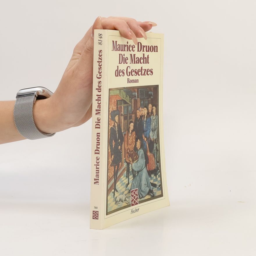 Maurice Druon Die Macht des Gesetzes