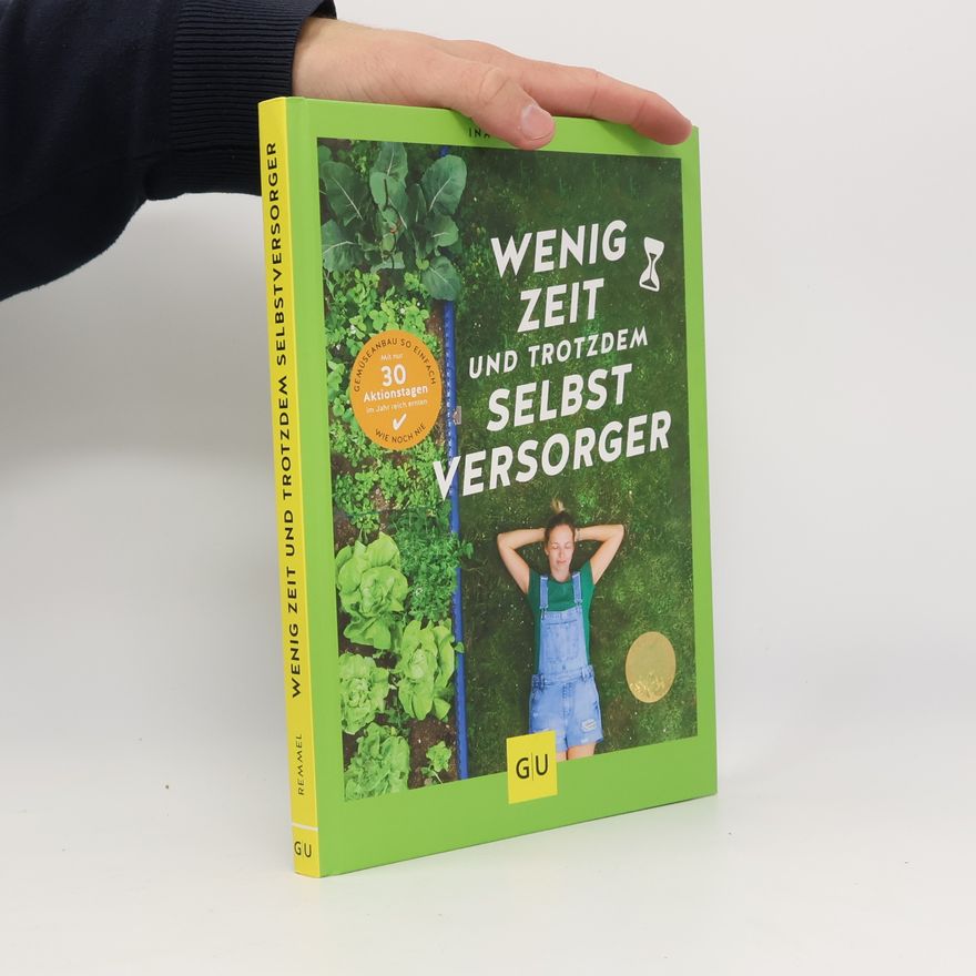 Ina Remmel Wenig Zeit und trotzdem Selbstversorger
