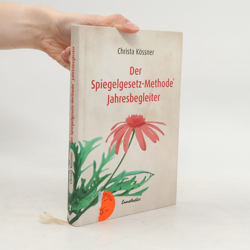 Christa Kössner Der Spiegelgesetz-Methode®-Jahresbegleiter