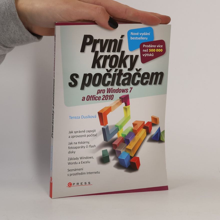 Tereza Dusíková První kroky s počítačem : vydání pro Windows 7 a Office 2010