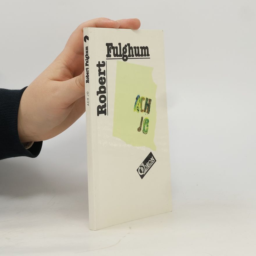 Robert Fulghum Ach jo
