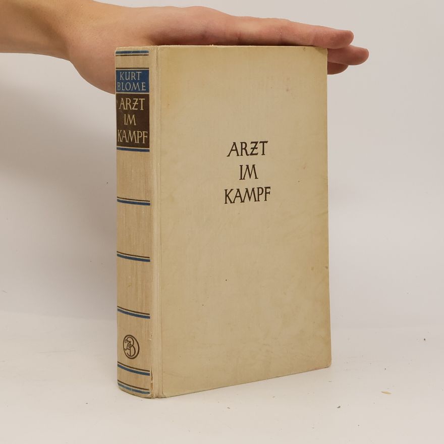 Kurt Blome Arzt im Kampf