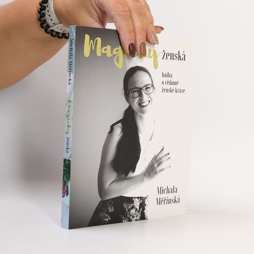 Michala Měřínská Magicky ženská. Kniha o vědomé ženské kráse.