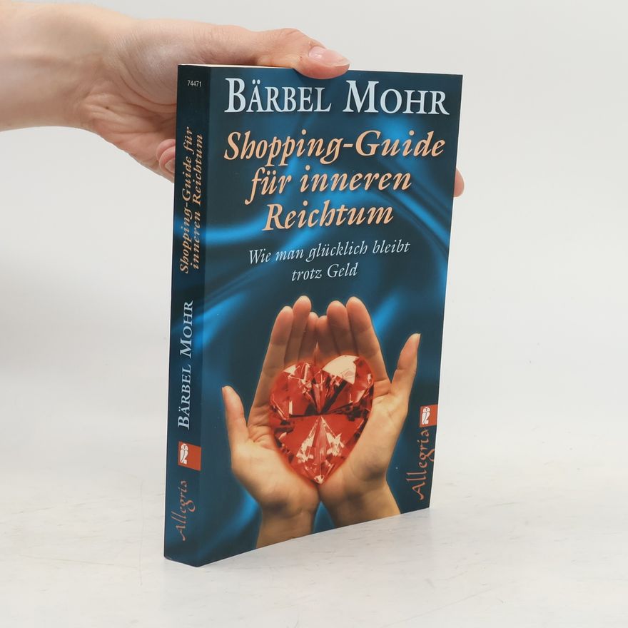 Bärbel Mohr Shopping-Guide für inneren Reichtum