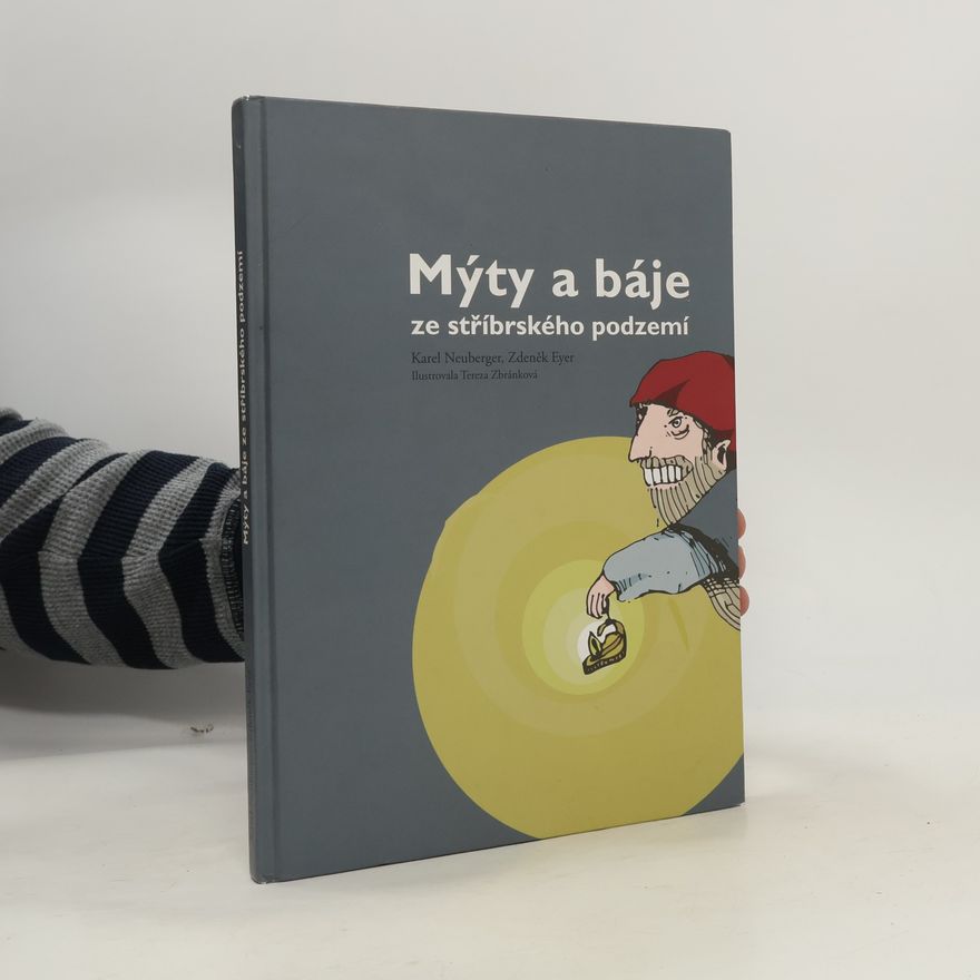 Zdeněk Eyer Mýty a báje ze stříbrského podzemí