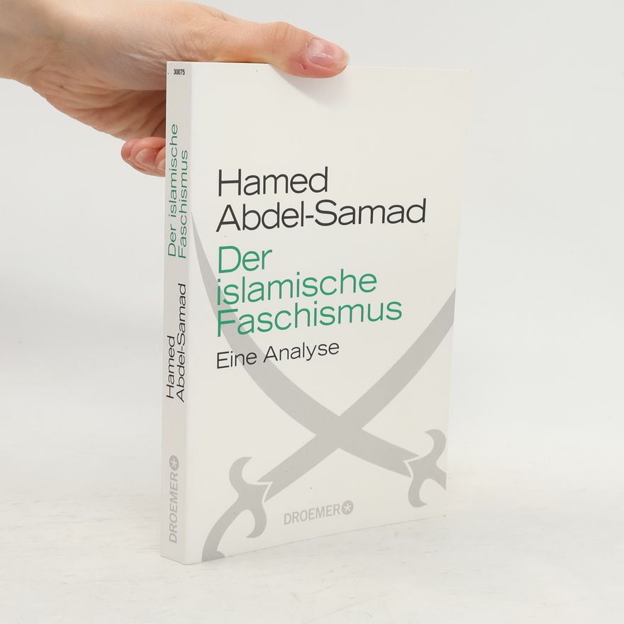 Hamed Abdel- Samad Der islamische Faschismus. Eine Analyse
