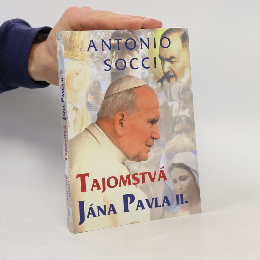 Antonio Socci Tajomstvá Jána Pavla II.