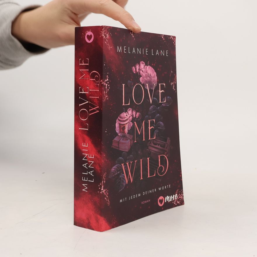 Melanie Lane Love Me Wild. Mit jedem deiner Worte