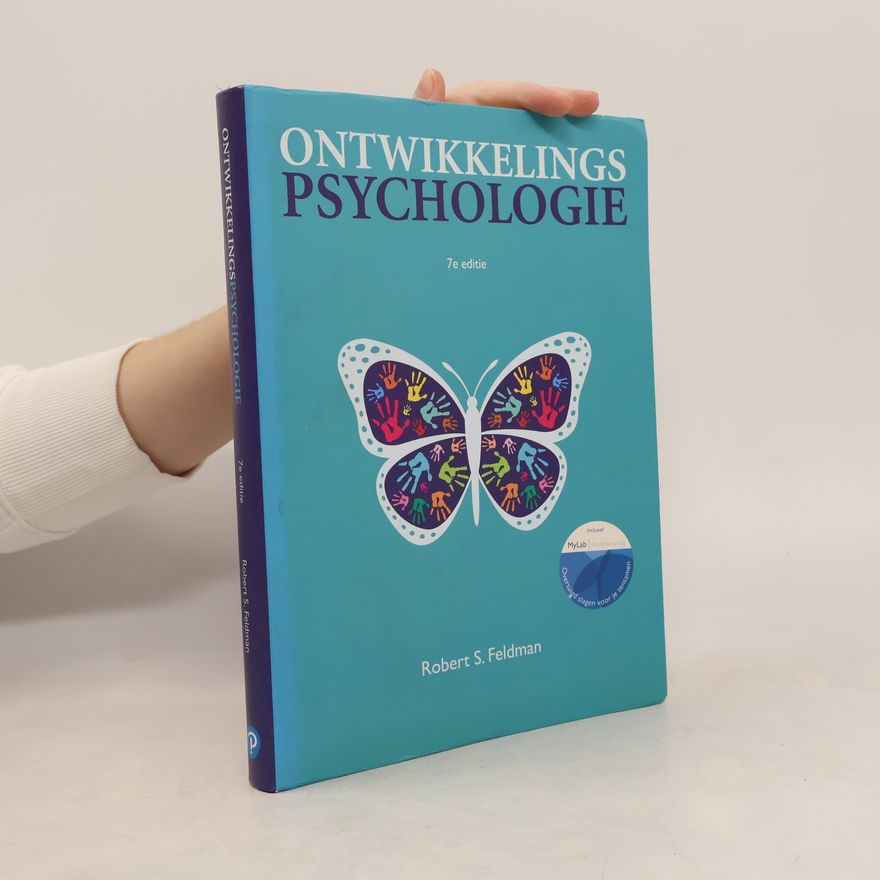 Robert Stephen Feldman Ontwikkelingspsychologie - 7e editie