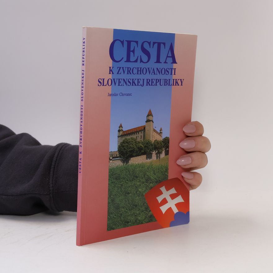 Jaroslav Chovanec Cesta k zvrchovanosti Slovenskej republiky