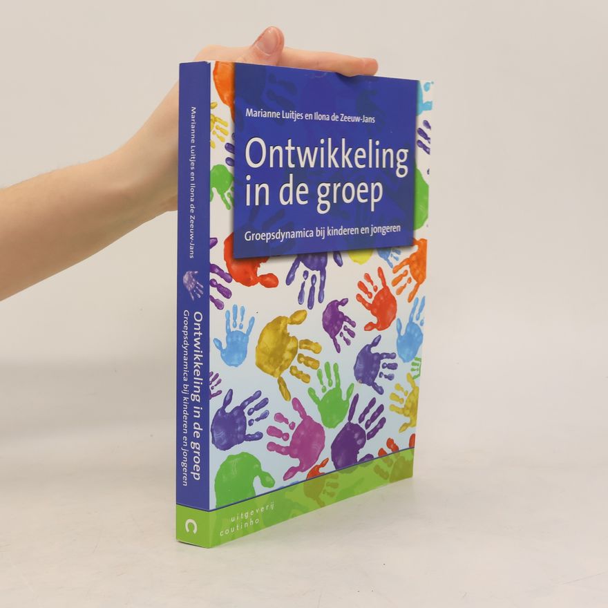 Marianne Luitjes Ontwikkeling in de groep. Groepsdynamica bij kinderen en jongeren.