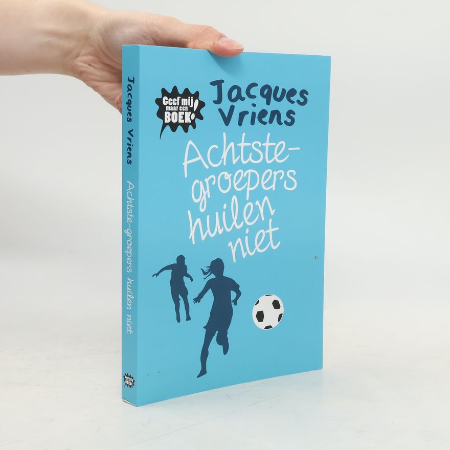 Jacques Vriens Geef mij maar een BOEK: Achtste-groepers huilen niet