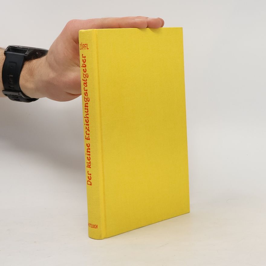 Helmut Zöpfl Der kleine Erziehungsratgeber