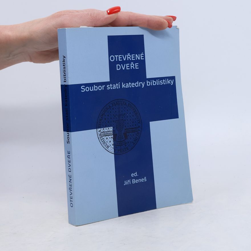 Jiří Beneš Otevřené dveře : soubor statí katedry biblistiky