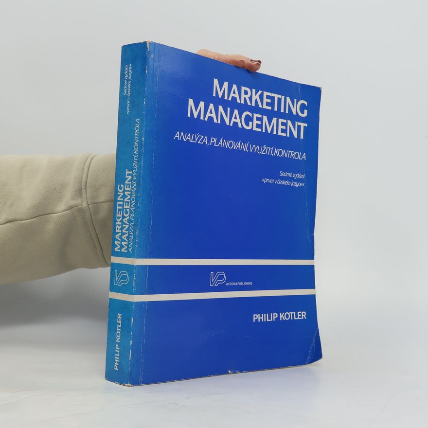 Philip Kotler Marketing management. Analýza, plánování realizace a kontrola