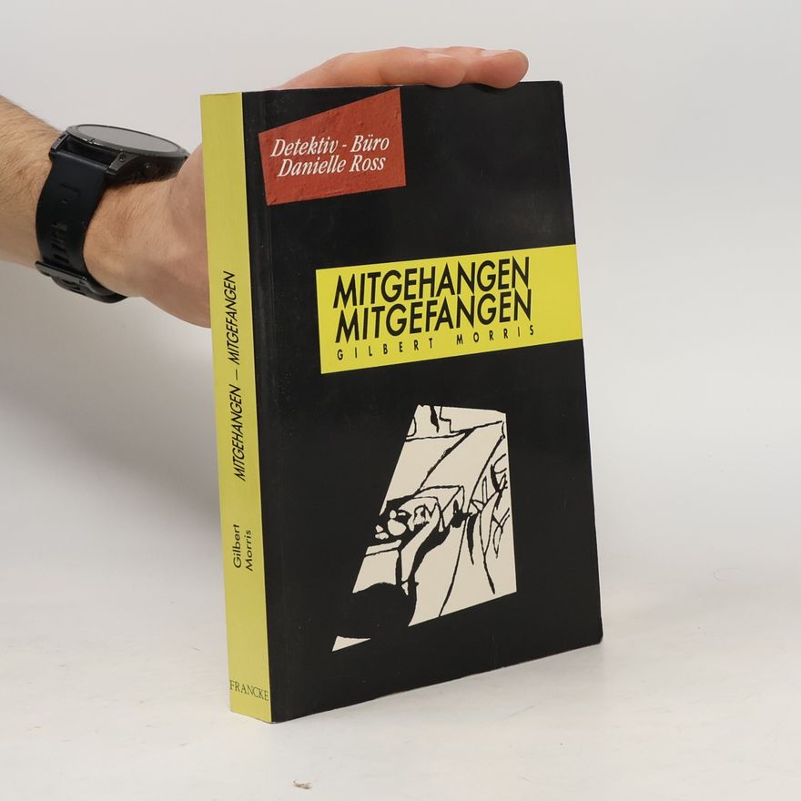 Gilbert Morris Mitgehangen - Mitgefangen Bd. 1