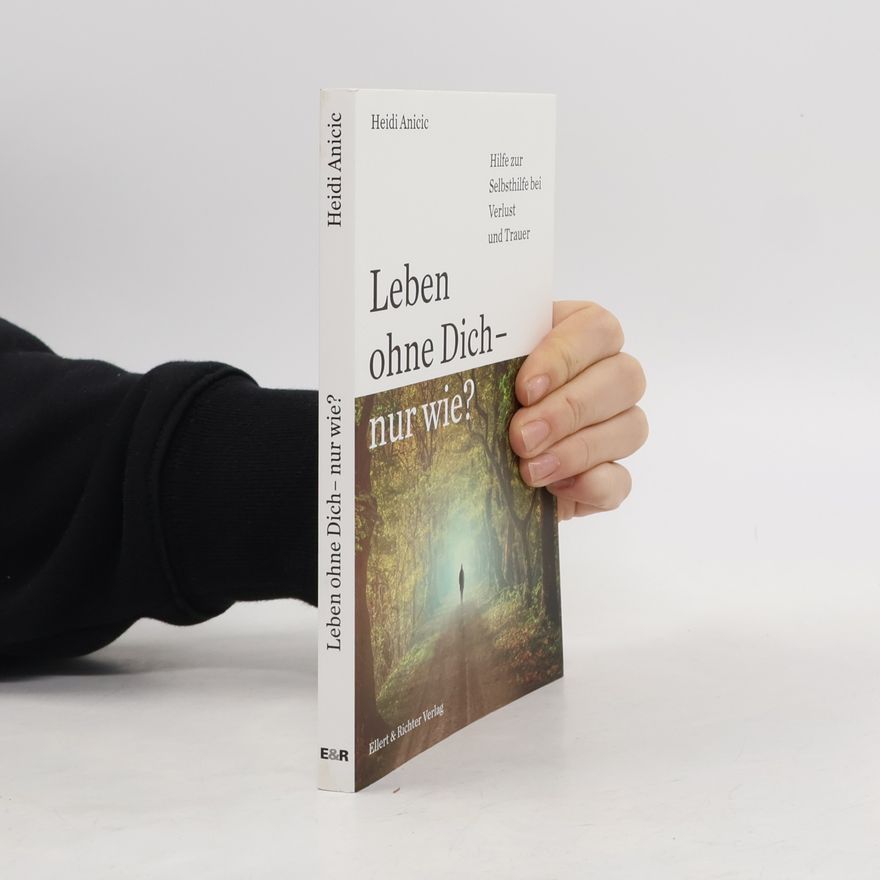 Heidi Anicic Leben ohne Dich - nur wie?
