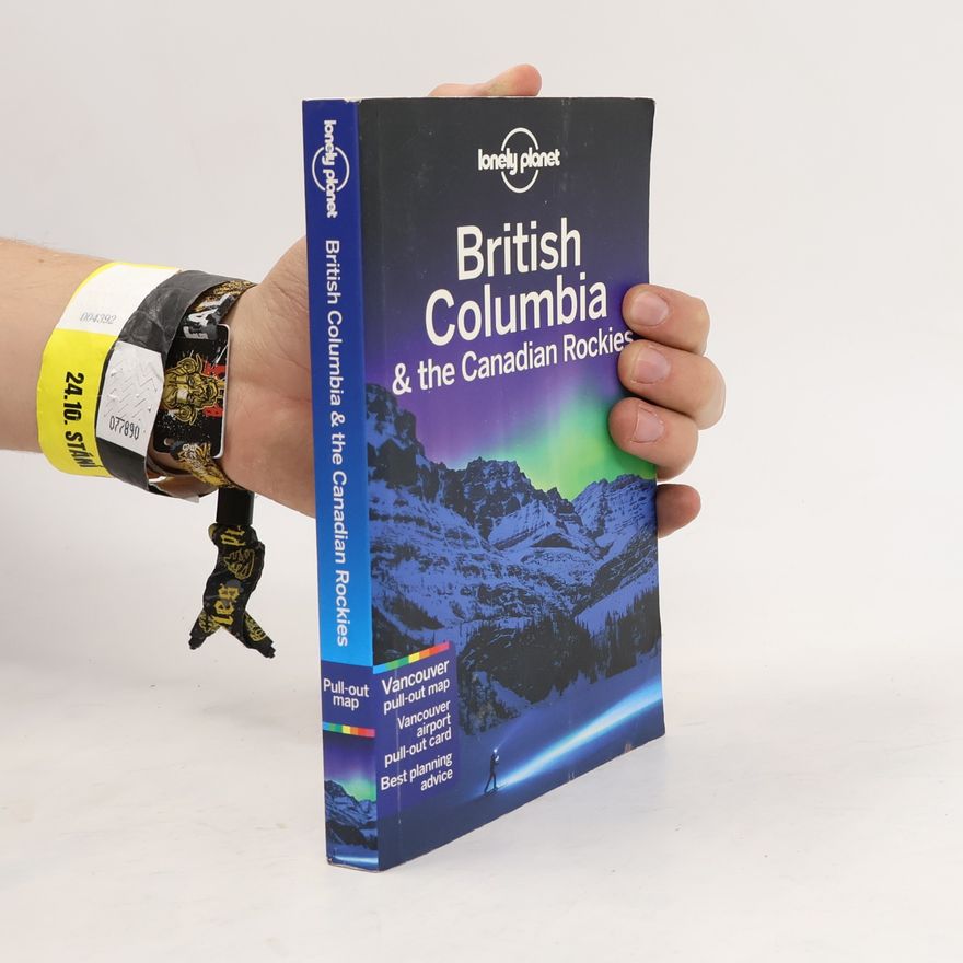 John Lee Lonely Planet British Columbia & the Canadian Rockies