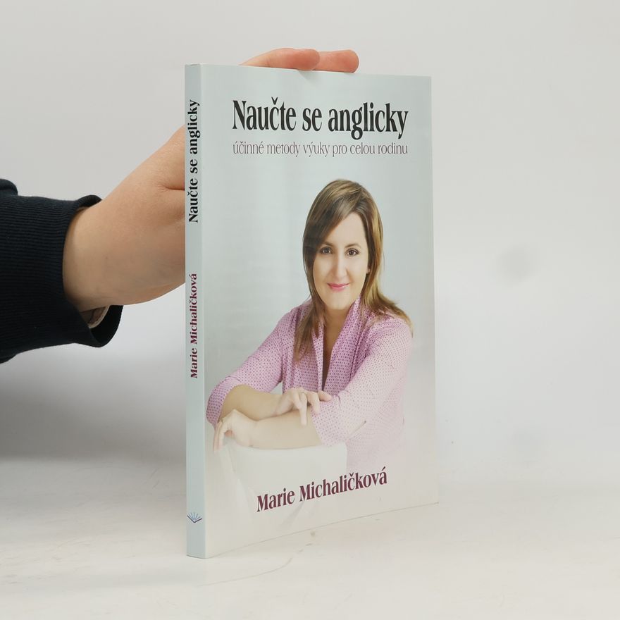 Marie Michaličková Naučte se anglicky. Účinné metody výuky pro celou rodinu