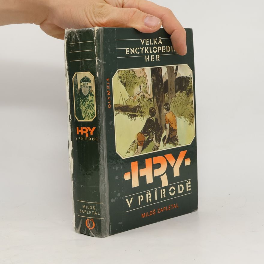 Miloš Zapletal Velká encyklopedie her I. Hry v přírodě