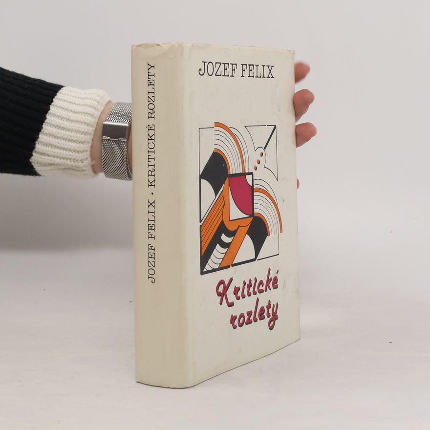 Jozef Felix Kritické rozlety