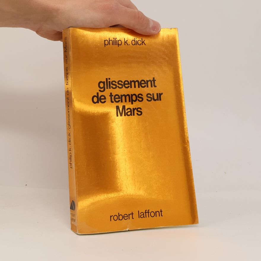 Philip K. Dick Glissement de temps sur Mars