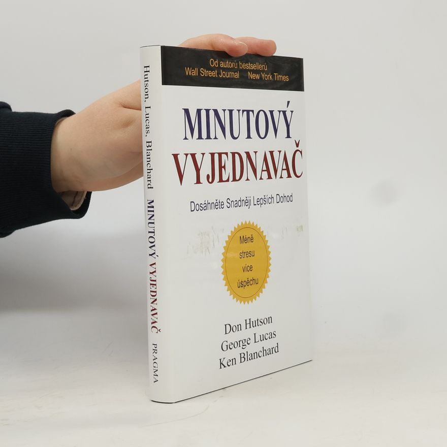 Don Hutson Minutový vyjednavač : dosáhněte snadněji lepších dohod