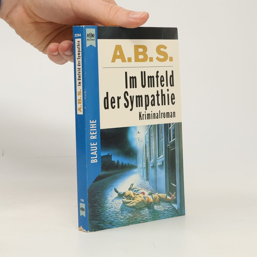A.B.S. Im Umfeld der Sympathie. Kriminalroman
