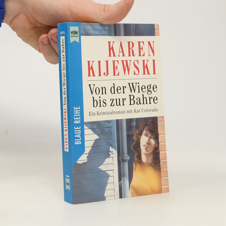Karen Kijewski Blaue Reihe: Von der Wiege bis zur Bahre
