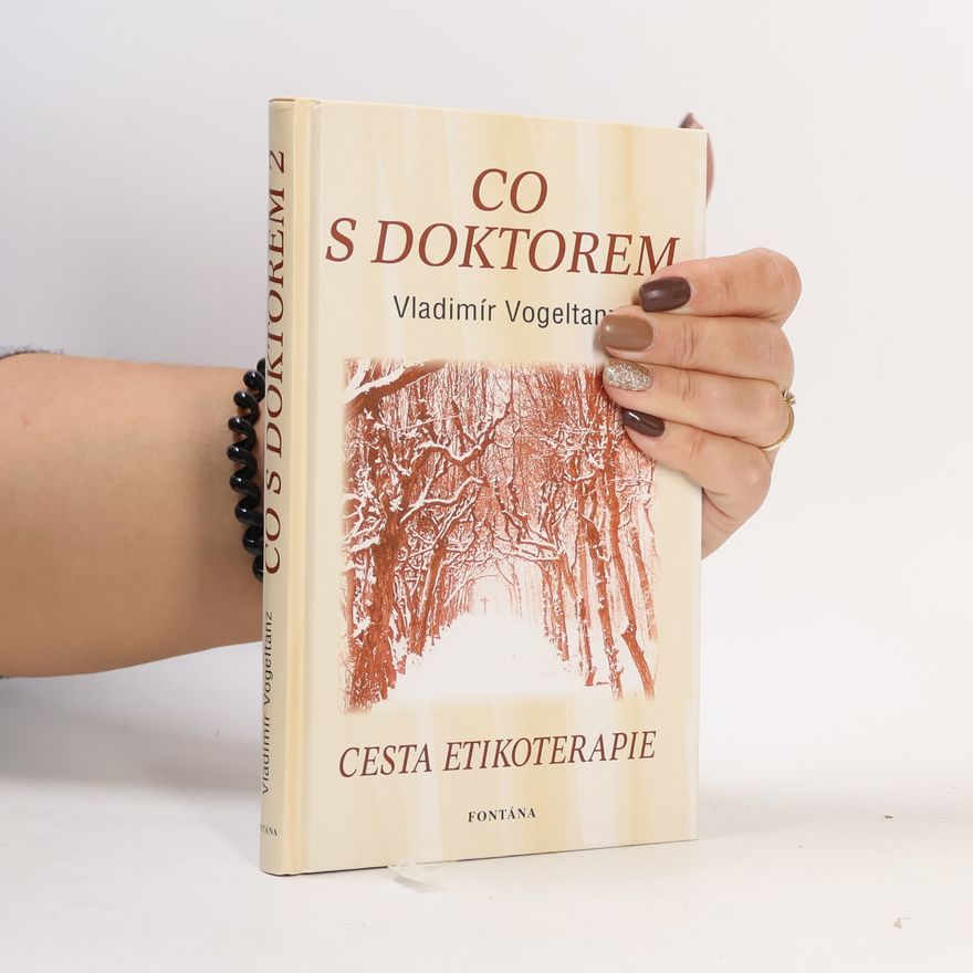 Vladimír Vogeltanz Co s doktorem: Cesta etikoterapie. 2. díl