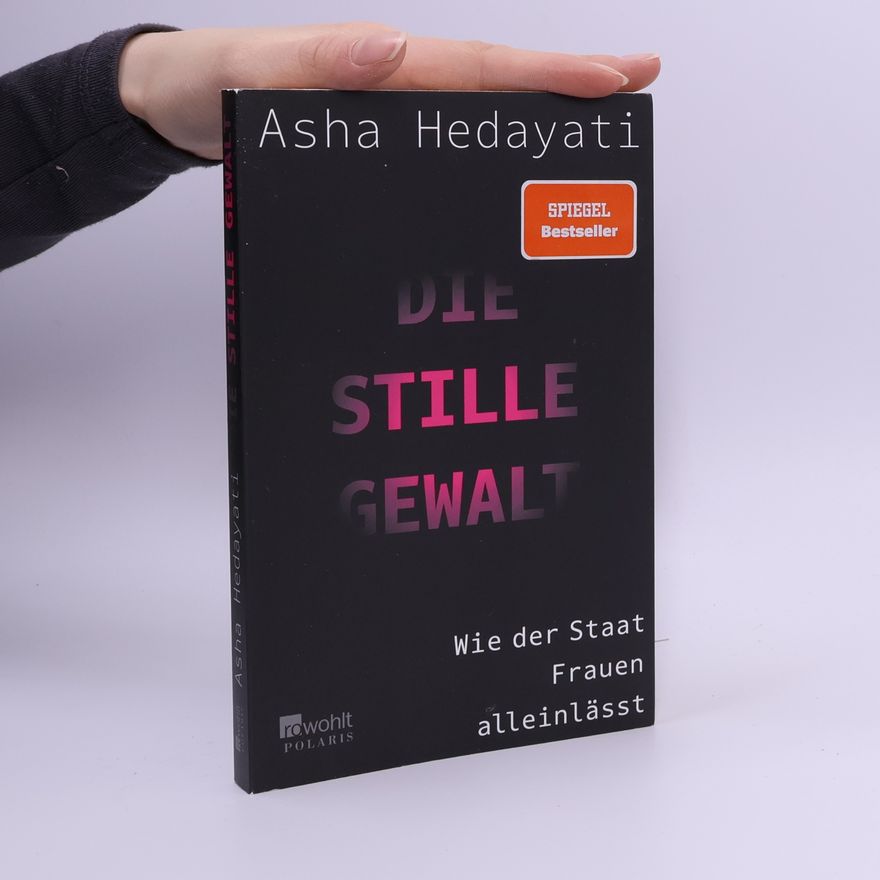 Asha Hedayati Die stille Gewalt
