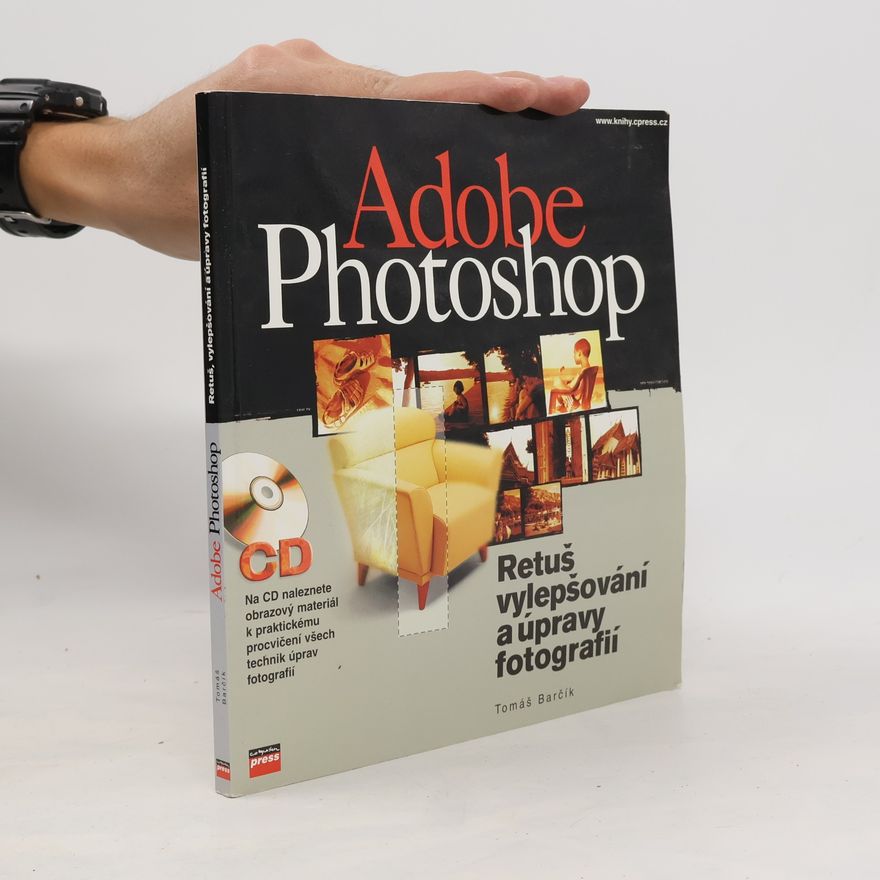 Tomáš Barčík Adobe Photoshop - retuš, vylepšování a úpravy fotografií