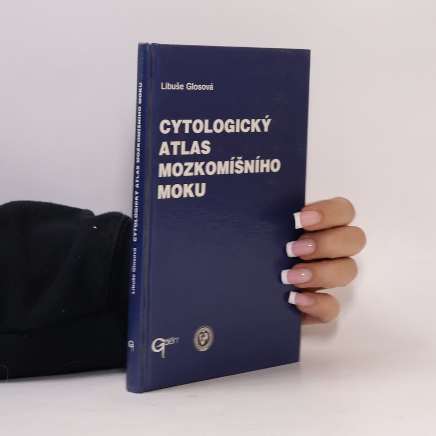 Libuše Glosová Cytologický atlas mozkomíšního moku