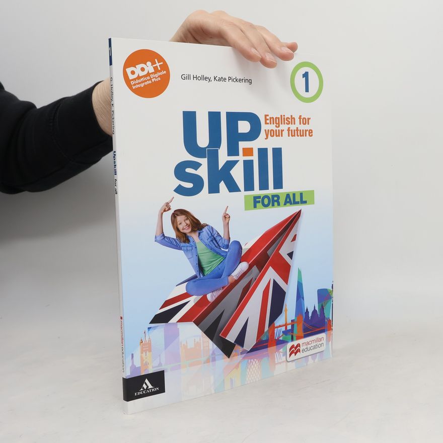 Autorenkollektiv Upskill. English for your future. For all. Per la Scuola media. Con e-book. Con espansione online (Vol. 1)