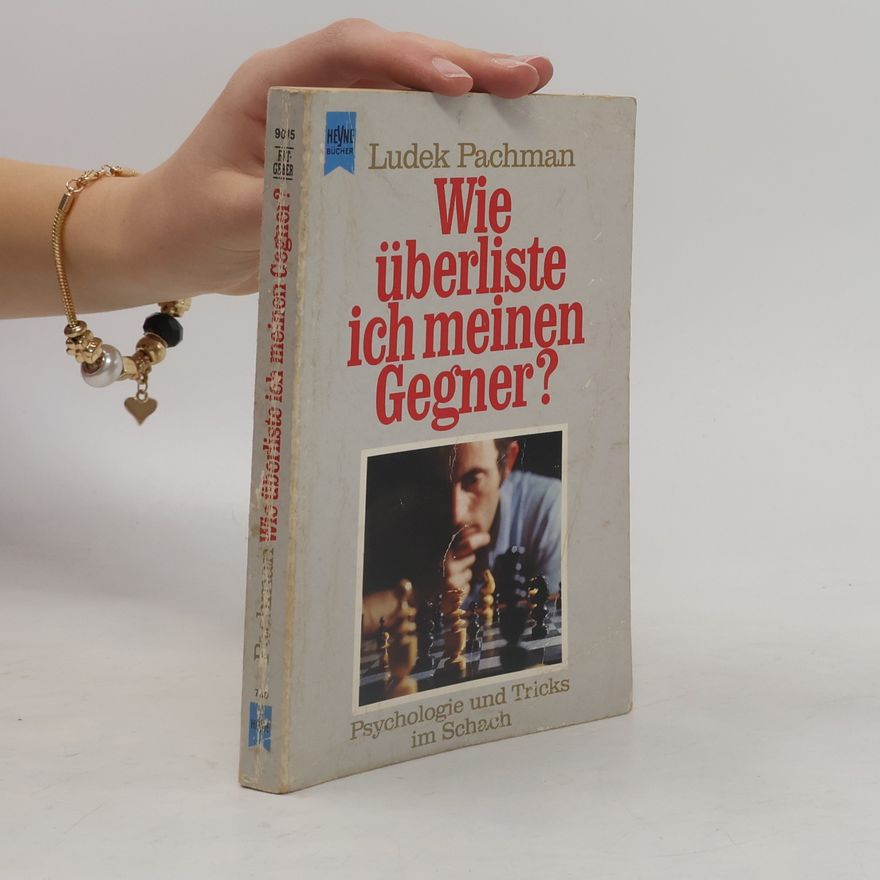 Luděk Pachman Wie überliste ich meinen Gegner?