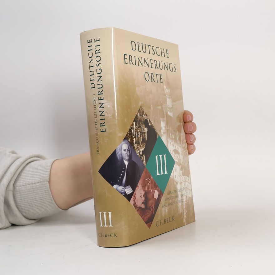 Etienne François Deutsche Erinnerungsorte Band III. Ausgezeichnet mit dem Preis Das Historische Buch, Kategorie Zeitgeschichte 2001