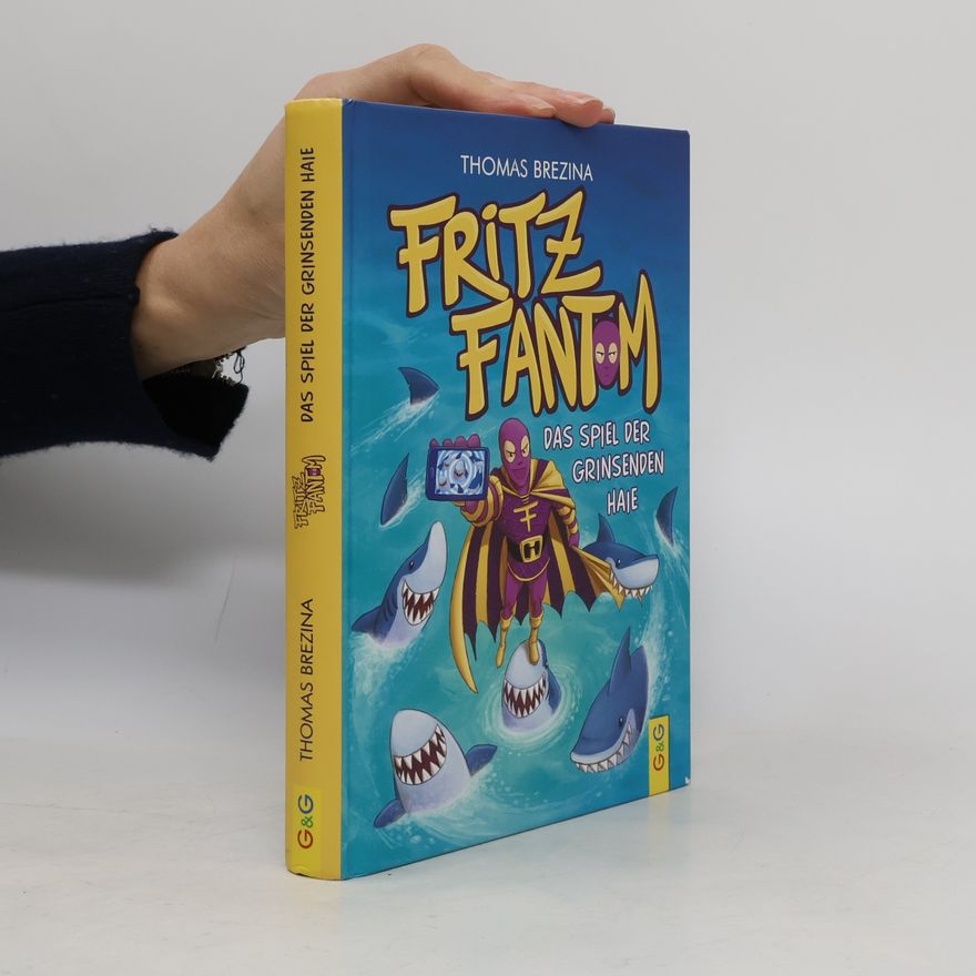 Thomas Brezina Fritz Fantom. Das Spiel der grinsenden Haie