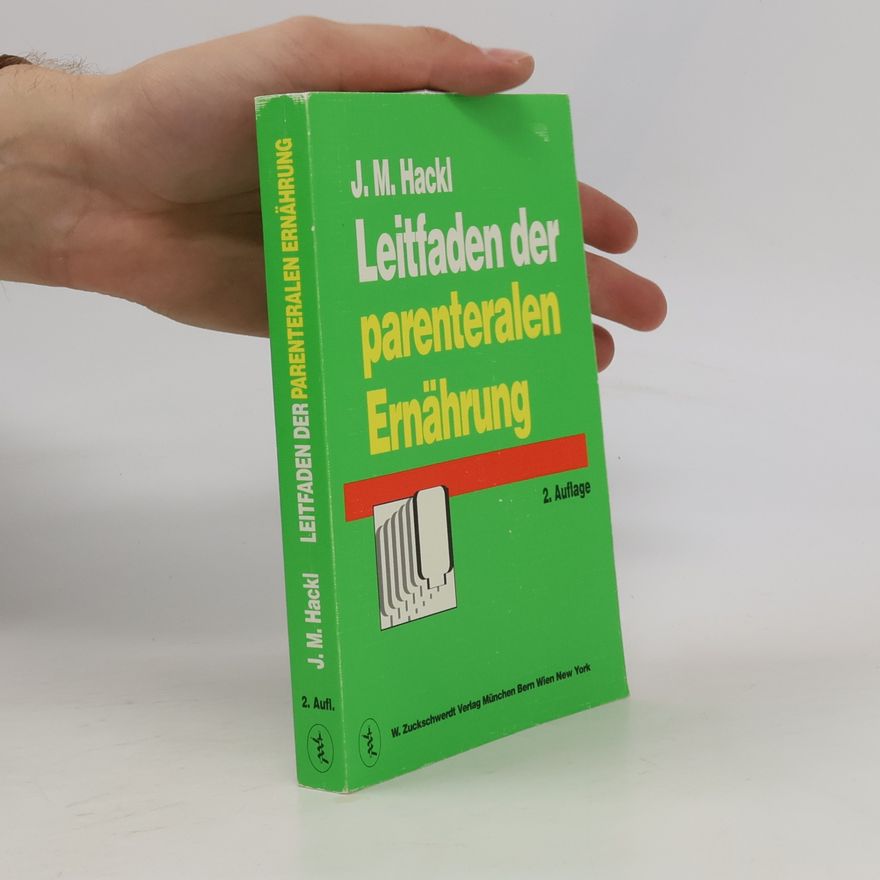 Johann M. Hackl Leitfaden der parenteralen Ernährung