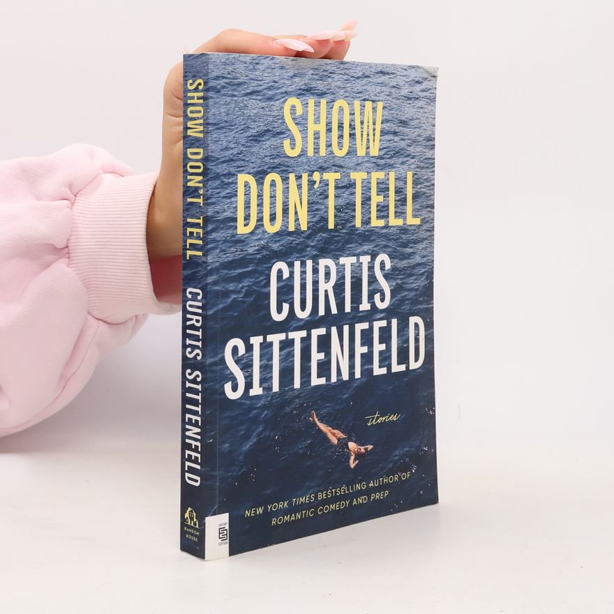 Curtis Sittenfeld Show Don't Tell