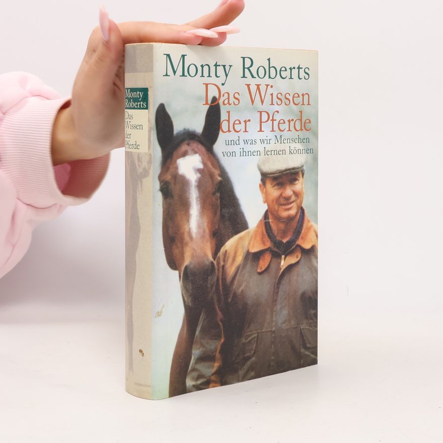 Monty Roberts Das Wissen der Pferde