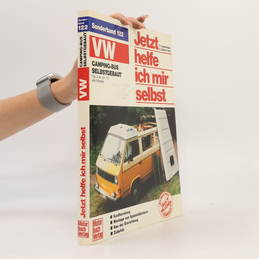 Harald Pokern VW Camping-Bus selbstgebaut. Typ 2 ab Juli 1979. Jetzt helfe ich mir selbst