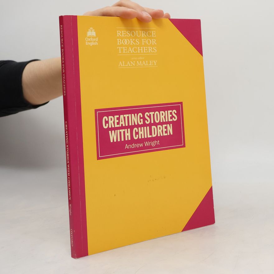 Alan Maley Resource Books for Teachers: Creating Stories with Children