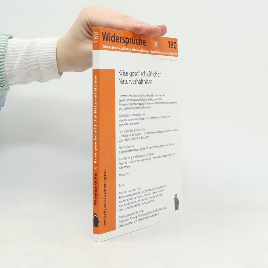 Autores varios Krise gesellschaftlicher Naturverhältnisse (Widersprüche. Zeitschrift für sozialistische Politik im Bildungs-, Gesundheits- und Sozialbereich)