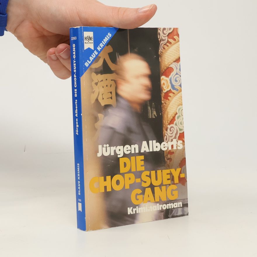 Jürgen Alberts Die Chop - Suey - Gang. Kriminalroman.