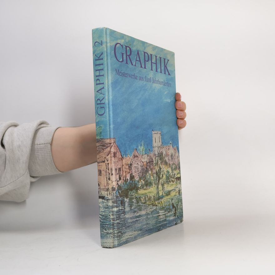 Gottfried Lindemann Graphik 2: Meisterwerke aus fünf Jahrhunderten