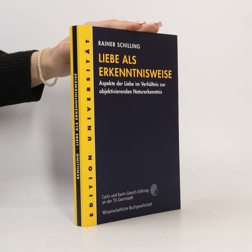 Rainer Schilling Liebe als Erkenntnisweise
